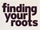 Special Collection Finding Your Roots thumbnail image